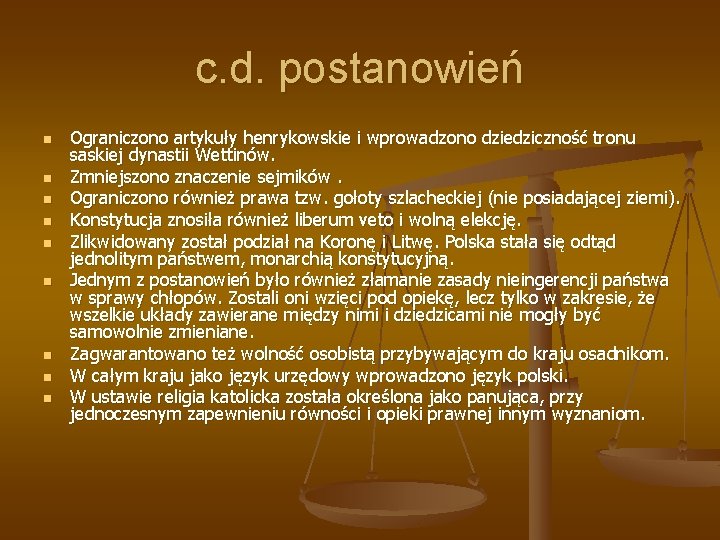 c. d. postanowień n n n n n Ograniczono artykuły henrykowskie i wprowadzono dziedziczność c. d. postanowień n n n n n Ograniczono artykuły henrykowskie i wprowadzono dziedziczność