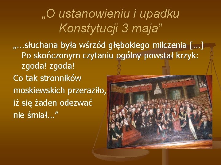 „O ustanowieniu i upadku Konstytucji 3 maja” „. . . słuchana była wśrzód głębokiego