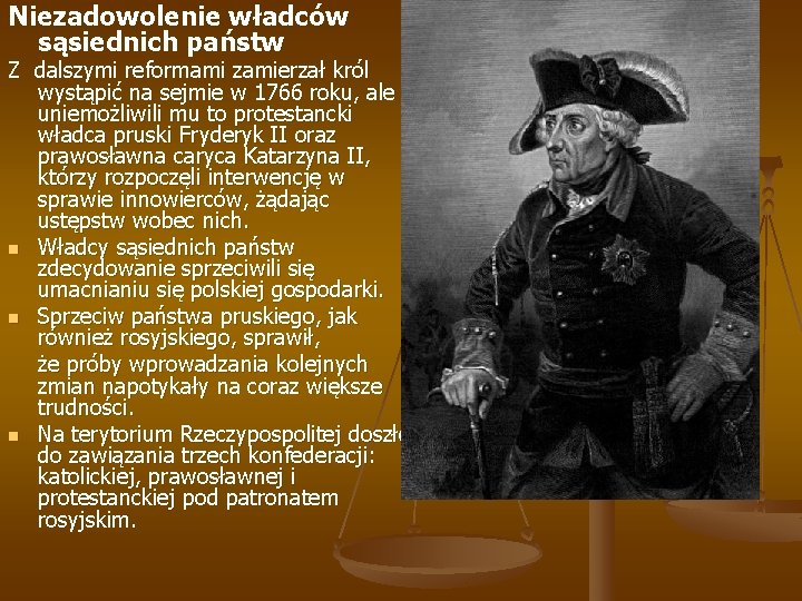 Niezadowolenie władców sąsiednich państw Z dalszymi reformami zamierzał król wystąpić na sejmie w 1766