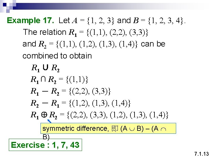 Example 17. Let A = {1, 2, 3} and B = {1, 2, 3,