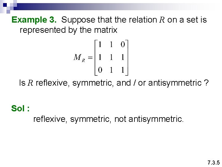 Example 3. Suppose that the relation R on a set is represented by the