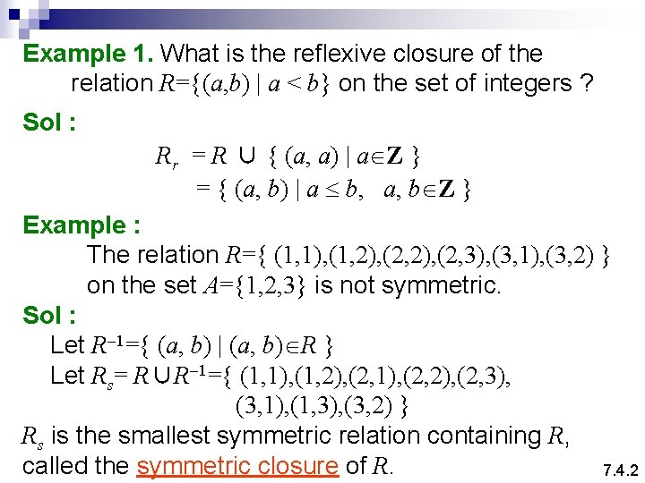 Example 1. What is the reflexive closure of the relation R={(a, b) | a