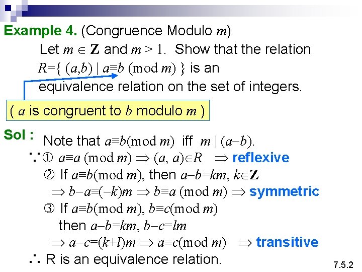 Example 4. (Congruence Modulo m) Let m Z and m > 1. Show that
