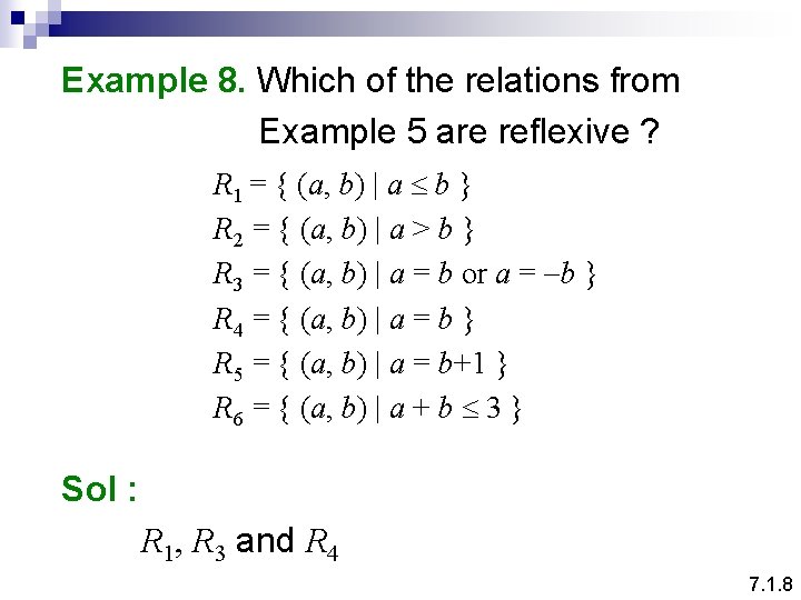 Example 8. Which of the relations from Example 5 are reflexive ? R 1