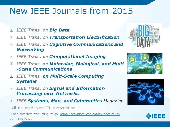 New IEEE Journals from 2015 IEEE Trans. on Big Data IEEE Trans. on Transportation