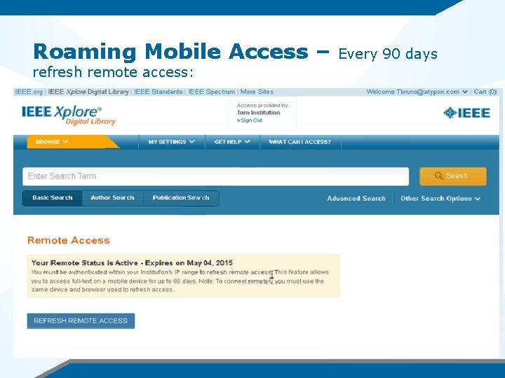 Roaming Mobile Access – refresh remote access: Every 90 days 