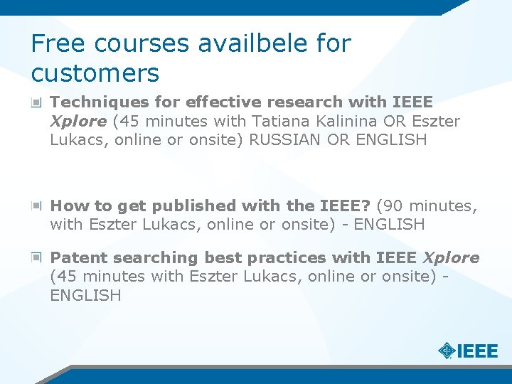 Free courses availbele for customers Techniques for effective research with IEEE Xplore (45 minutes