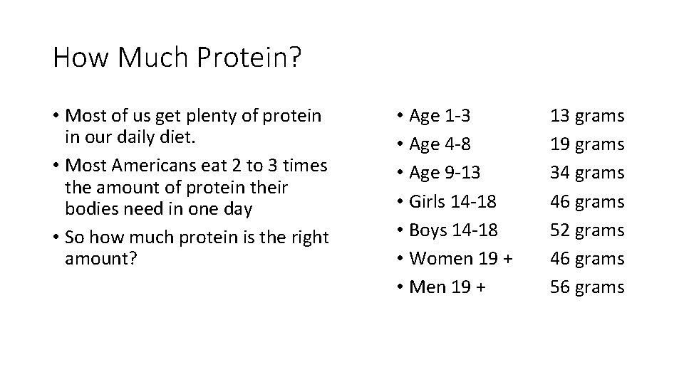 How Much Protein? • Most of us get plenty of protein in our daily