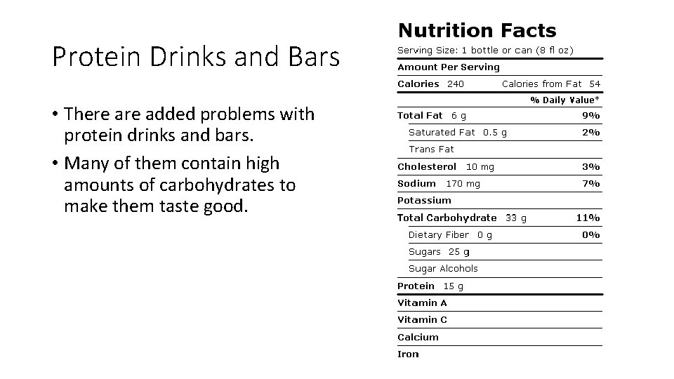 Protein Drinks and Bars • There added problems with protein drinks and bars. •