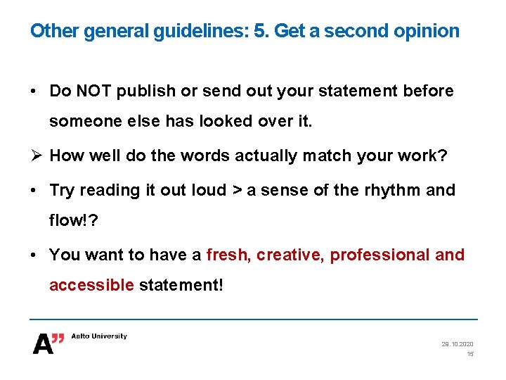 Other general guidelines: 5. Get a second opinion • Do NOT publish or send