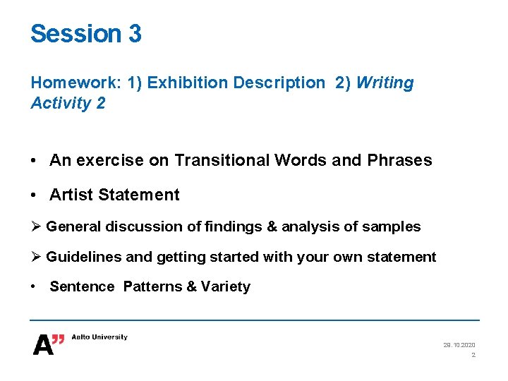 Session 3 Homework: 1) Exhibition Description 2) Writing Activity 2 • An exercise on