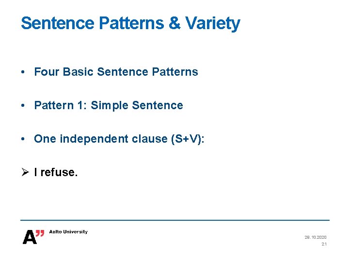 Sentence Patterns & Variety • Four Basic Sentence Patterns • Pattern 1: Simple Sentence