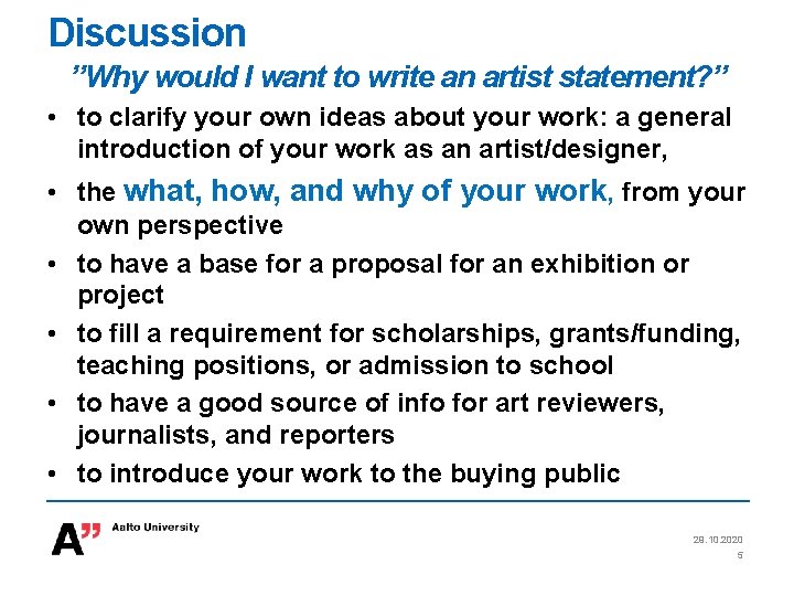 Discussion ”Why would I want to write an artist statement? ” • to clarify