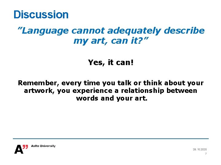 Discussion ”Language cannot adequately describe my art, can it? ” Yes, it can! Remember,