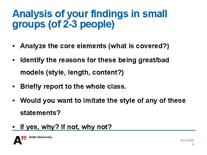 Analysis of your findings in small groups (of 2 -3 people) • Analyze the