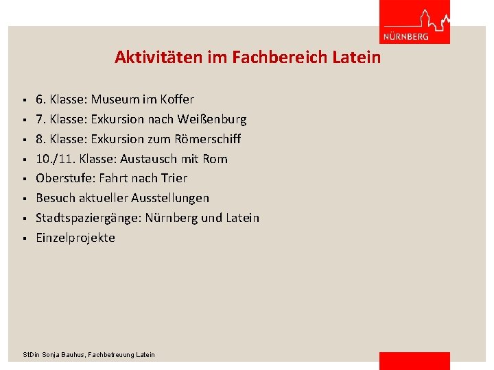 Aktivitäten im Fachbereich Latein § § § § 6. Klasse: Museum im Koffer 7.