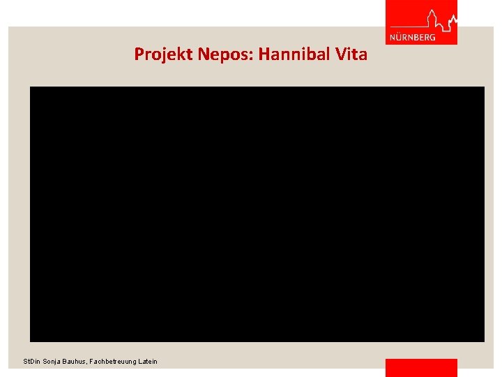 Projekt Nepos: Hannibal Vita St. Din Sonja Bauhus, Fachbetreuung Latein 