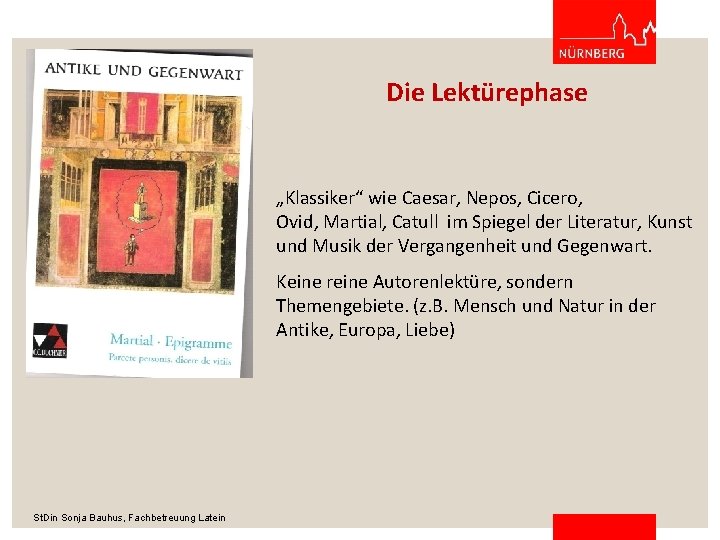Die Lektürephase „Klassiker“ wie Caesar, Nepos, Cicero, Ovid, Martial, Catull im Spiegel der Literatur,