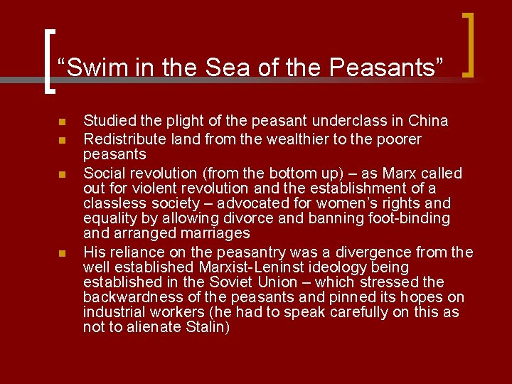 “Swim in the Sea of the Peasants” n n Studied the plight of the