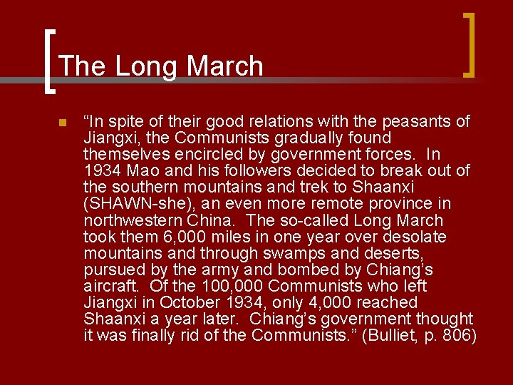 The Long March n “In spite of their good relations with the peasants of