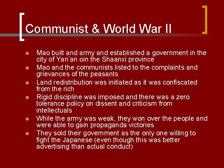 Communist & World War II n n n Mao built and army and established