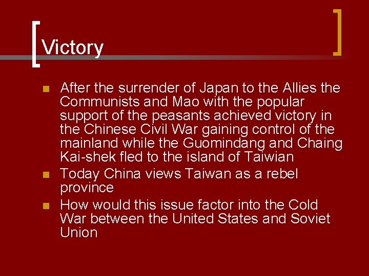 Victory n n n After the surrender of Japan to the Allies the Communists