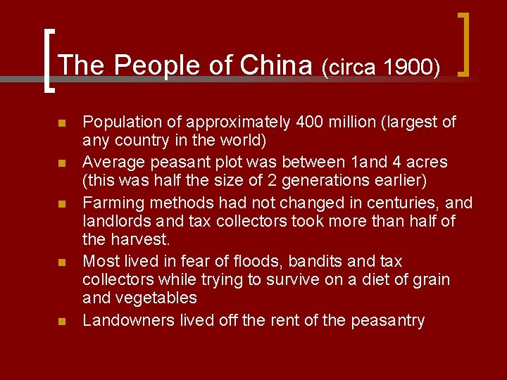 The People of China (circa 1900) n n n Population of approximately 400 million