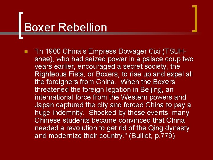 Boxer Rebellion n “In 1900 China’s Empress Dowager Cixi (TSUHshee), who had seized power