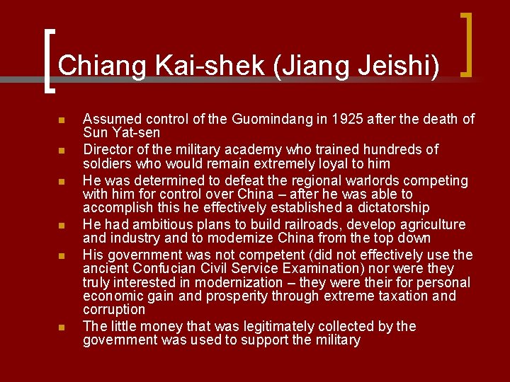 Chiang Kai-shek (Jiang Jeishi) n n n Assumed control of the Guomindang in 1925