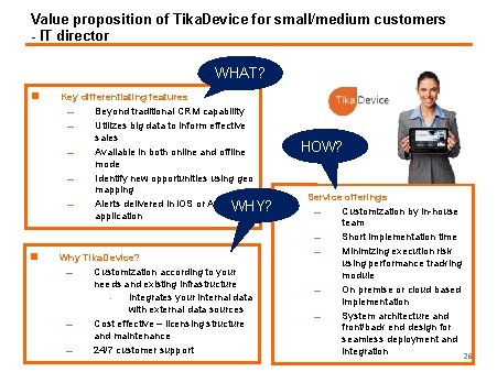 Value proposition of Tika. Device for small/medium customers - IT director WHAT? n n