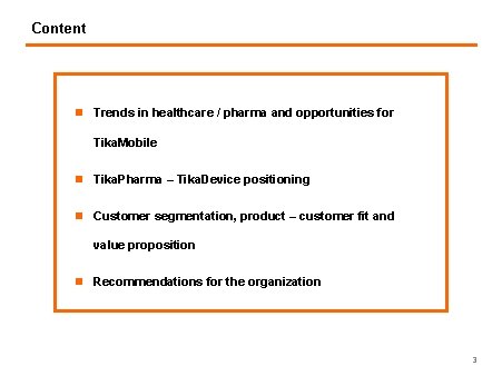 Content n Trends in healthcare / pharma and opportunities for Tika. Mobile n Tika.