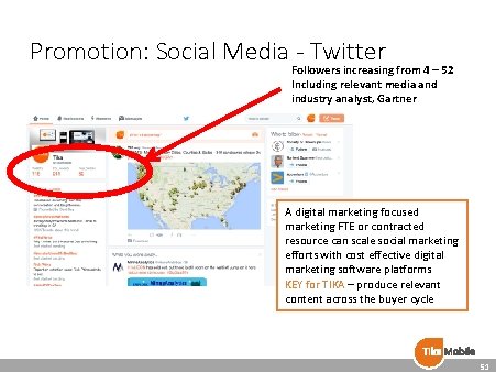 Promotion: Social Media - Twitter Followers increasing from 4 – 52 Including relevant media