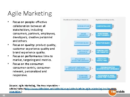 Agile Marketing • • Focus on people: effective collaboration between all stakeholders, including consumers,