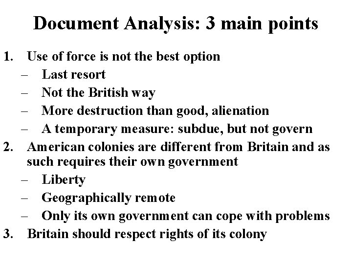 Document Analysis: 3 main points 1. Use of force is not the best option