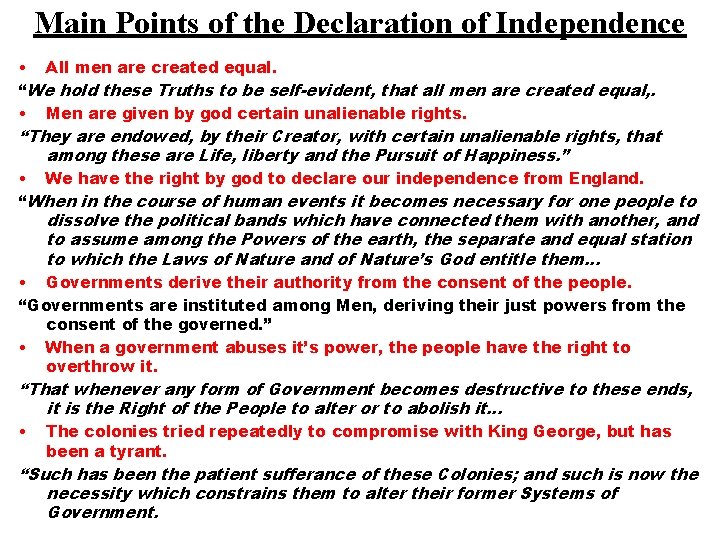 Main Points of the Declaration of Independence • All men are created equal. “We