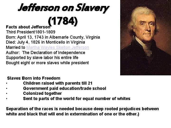 Jefferson on Slavery (1784) Facts about Jefferson Third President 1801 -1809 Born: April 13,