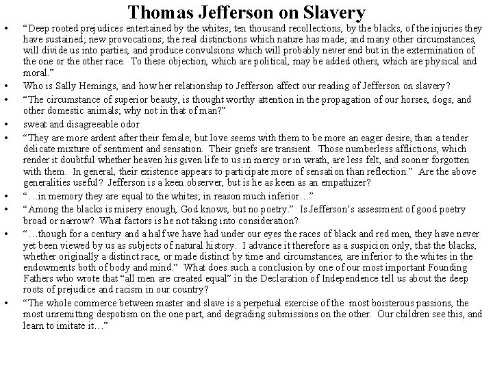  • • • Thomas Jefferson on Slavery “Deep rooted prejudices entertained by the