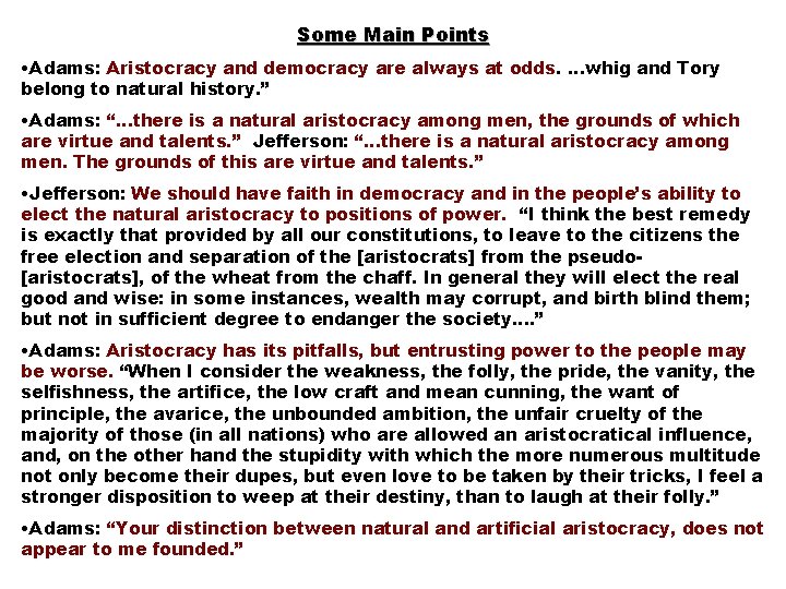 Some Main Points • Adams: Aristocracy and democracy are always at odds. …whig and