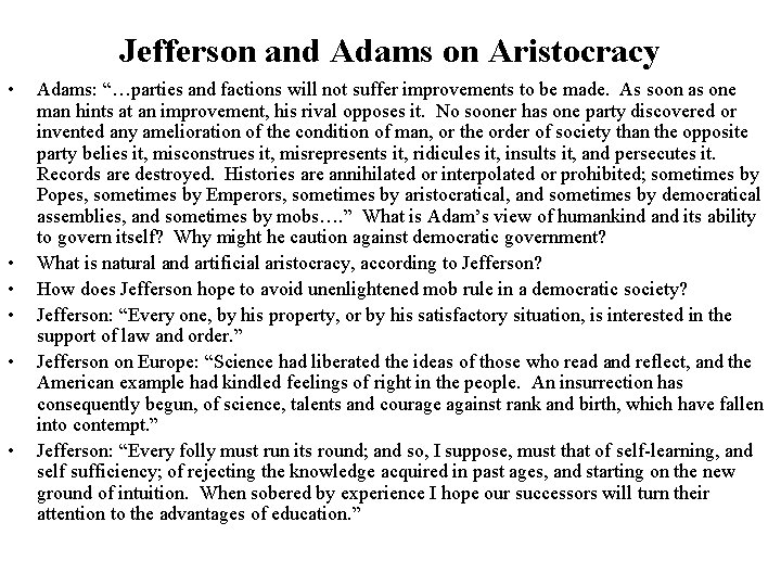 Jefferson and Adams on Aristocracy • • • Adams: “…parties and factions will not