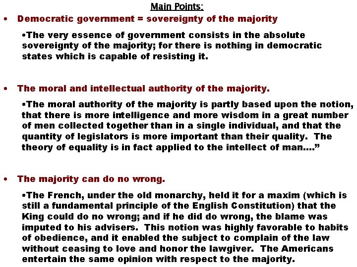  • Main Points: Democratic government = sovereignty of the majority • The very