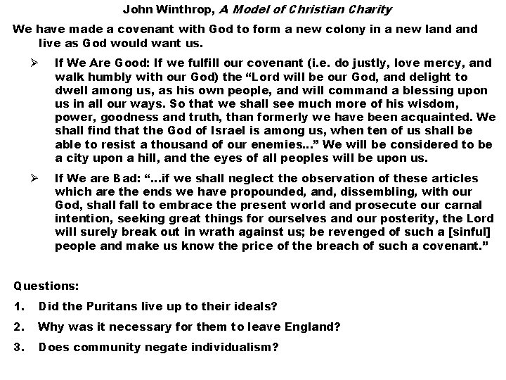 John Winthrop, A Model of Christian Charity We have made a covenant with God