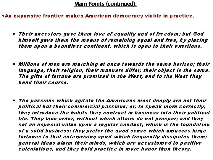 Main Points (continued): • An expansive frontier makes American democracy viable in practice. •
