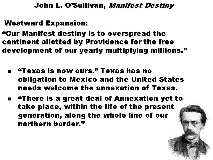 John L. O’Sullivan, Manifest Destiny Westward Expansion: “Our Manifest destiny is to overspread the