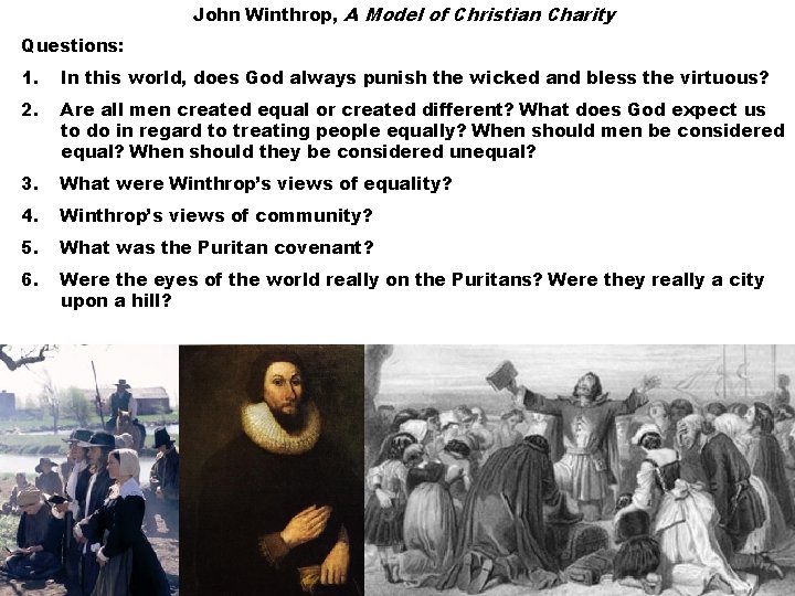 John Winthrop, A Model of Christian Charity Questions: 1. In this world, does God