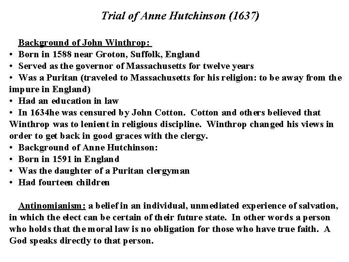 Trial of Anne Hutchinson (1637) Background of John Winthrop: • Born in 1588 near