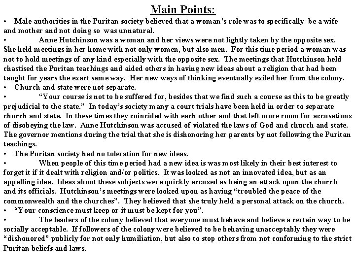 Main Points: • Male authorities in the Puritan society believed that a woman’s role
