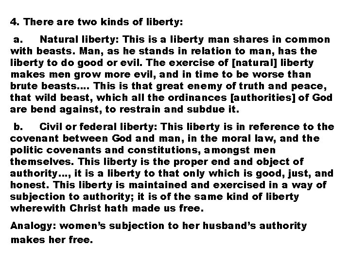 4. There are two kinds of liberty: a. Natural liberty: This is a liberty