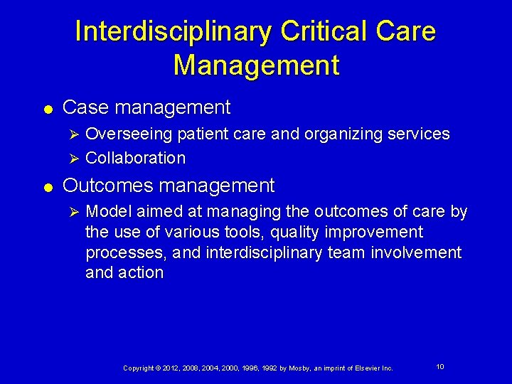 Interdisciplinary Critical Care Management Case management Overseeing patient care and organizing services Ø Collaboration Interdisciplinary Critical Care Management Case management Overseeing patient care and organizing services Ø Collaboration