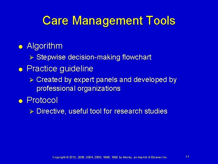 Care Management Tools Algorithm Ø Practice guideline Ø Stepwise decision-making flowchart Created by expert Care Management Tools Algorithm Ø Practice guideline Ø Stepwise decision-making flowchart Created by expert