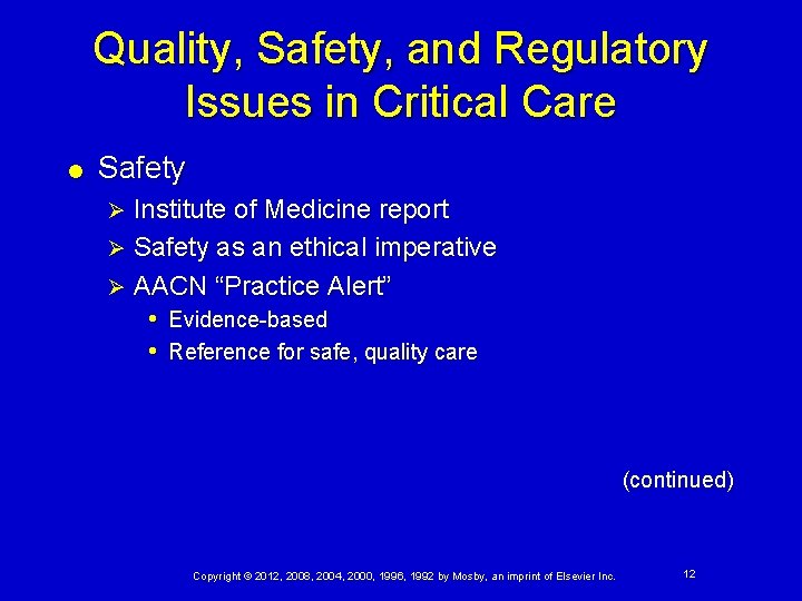 Quality, Safety, and Regulatory Issues in Critical Care Safety Institute of Medicine report Ø Quality, Safety, and Regulatory Issues in Critical Care Safety Institute of Medicine report Ø